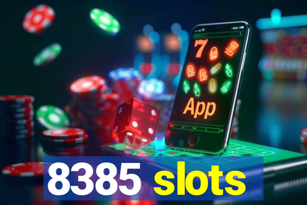 8385 slots